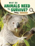 Cover: What Do Animals Need to Survive? - Pebble Books