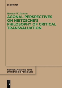 Abbildung von: Agonal Perspectives on Nietzsche's Philosophy of Critical Transvaluation - De Gruyter
