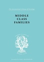 Cover: Middle Class Families - Routledge