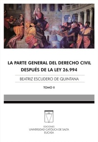 Abbildung von: La parte general del derecho civil después de la Ley 26.994 - Ediciones Universidad Católica de Salta