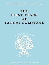 Enlarge image Cover: The First Years of Yangyi Commune - Routledge