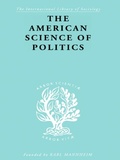 Cover: The American Science of Politics - Routledge