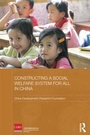 Cover: Constructing a Social Welfare System for All in China - Routledge