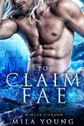 Cover: To Claim A Fae (Winter's Thorn, #4) - Winter's Thorn