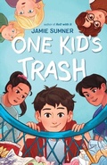 Cover: One Kid's Trash - Atheneum Books for Young Readers