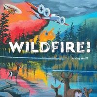 Enlarge image Cover: Wildfire! - Beach Lane Books
