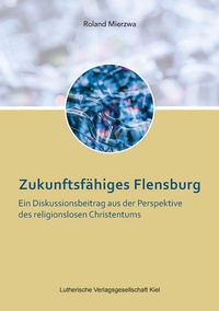 Abbildung von: Zukunftsfähiges Flensburg - Lutherische V.-G.