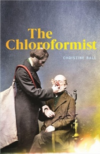 Enlarge image Cover: The Chloroformist - Melbourne University Press