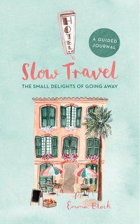 Enlarge image Cover: Slow Travel Journal - Running Press Adult