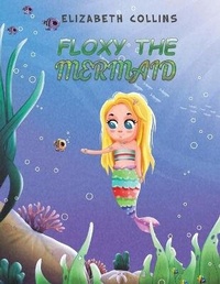 Enlarge image Cover: Floxy the Mermaid - Austin Macauley Publishers