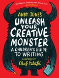 Cover: Unleash Your Creative Monster: A Children's Guide to Writing - Walker Books Ltd