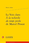 Cover: La Voix Dans a la Recherche Du Temps Perdu de Marcel Proust - Classiques Garnier