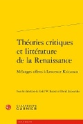Cover: Theories Critiques Et Litterature de la Renaissance - Classiques Garnier