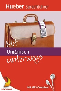 Abbildung von: Mit Ungarisch unterwegs - Hueber Verlag