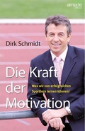 Cover: Die Kraft der Motivation - Amade Verlag