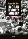 Cover: La gran revuelta ind&iacute;gena - Editorial Oceano de Mexico, S.A. de C.V.