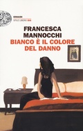 Cover: Bianco e il colore del danno - Einaudi