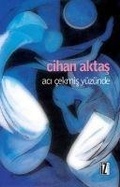 Cover: Aci Cekmis Y&uuml;z&uuml;nde - Iz Yayincilik