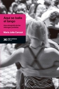 Cover: Aqu&iacute; se baila el tango - Siglo XXI Editores