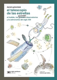 Abbildung von: El telescopio de las estrellas - Siglo XXI Editores