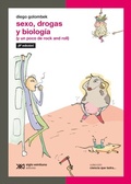 Cover: Sexo, drogas y biolog&iacute;a - Siglo XXI Editores