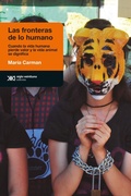 Cover: Las fronteras de lo humano - Siglo XXI Editores