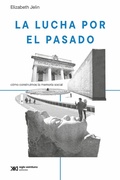 Cover: La lucha por el pasado - Siglo XXI Editores