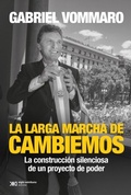 Cover: La larga marcha de Cambiemos - Siglo XXI Editores