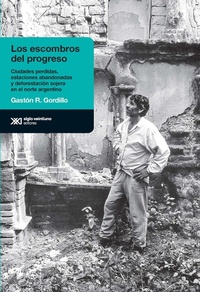 Enlarge image Cover: Los escombros del progreso - Siglo XXI Editores