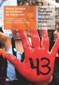 Cover: Hacer justicia en tiempos de transici&oacute;n - Siglo XXI Editores