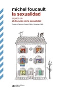 Cover: La sexualidad - seguido de El discurso de la sexualidad - Siglo XXI Editores