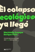 Cover: El colapso ecol&oacute;gico ya lleg&oacute; - Siglo XXI Editores