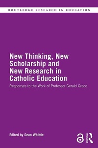 Abbildung von: New Thinking, New Scholarship and New Research in Catholic Education - Routledge