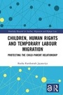 Cover: Children, Human Rights and Temporary Labour Migration - Routledge