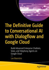 Abbildung von: The Definitive Guide to Conversational AI with Dialogflow and Google Cloud - Apress