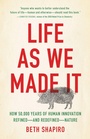 Cover: Life as We Made It - Basic Books