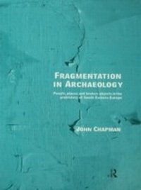 Enlarge image Cover: Fragmentation in Archaeology - Routledge