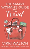 Cover: The Smart Woman's Guide To Travel - Vikki Walton