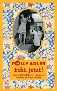 Abbildung von: Echt. Jetzt! - Kremayr & Scheriau