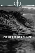 Cover: Die Kraft der S&uuml;nde - Sola Gratia Medien