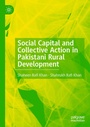 Cover: Social Capital and Collective Action in Pakistani Rural Development - Palgrave Macmillan