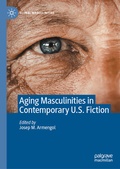 Cover: Aging Masculinities in Contemporary U.S. Fiction - Palgrave Macmillan