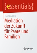 Cover: Mediation der Zukunft f&uuml;r Paare und Familien - Springer