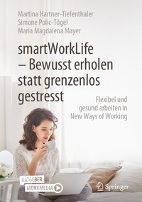 Abbildung von: smartWorkLife - Bewusst erholen statt grenzenlos gestresst - Springer