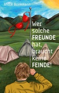 Cover: Wer solche Freunde hat, braucht keine Feinde - BoD - Books on Demand