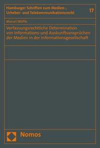Abbildung von: Verfassungsrechtliche Determination von Informations-und Auskunftsansprüchen der Medien in der Informationsgesellschaft - Nomos