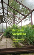 Cover: Der Tote im Gew&auml;chshaus - XinXii