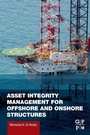 Cover: Asset Integrity Management for Offshore and Onshore Structures - Gulf Professional Publishing