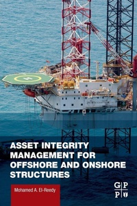 Enlarge image Cover: Asset Integrity Management for Offshore and Onshore Structures - Gulf Professional Publishing