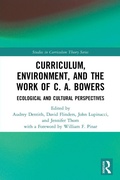 Cover: Curriculum, Environment, and the Work of C. A. Bowers - Routledge